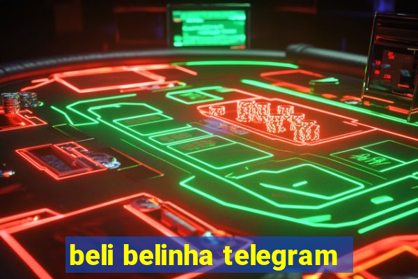 beli belinha telegram